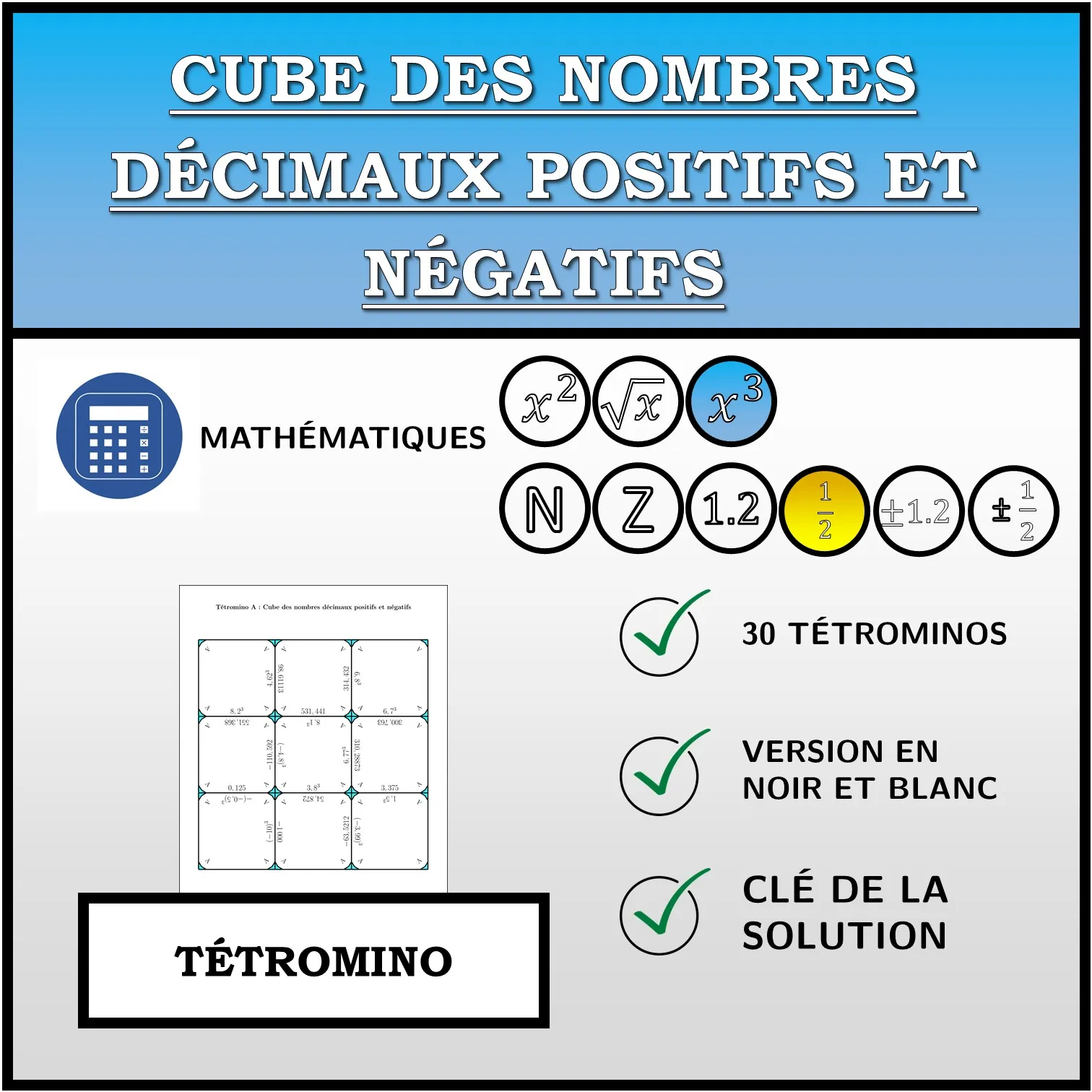 Tétromino: Cube des nombres décimaux positifs et négatifs