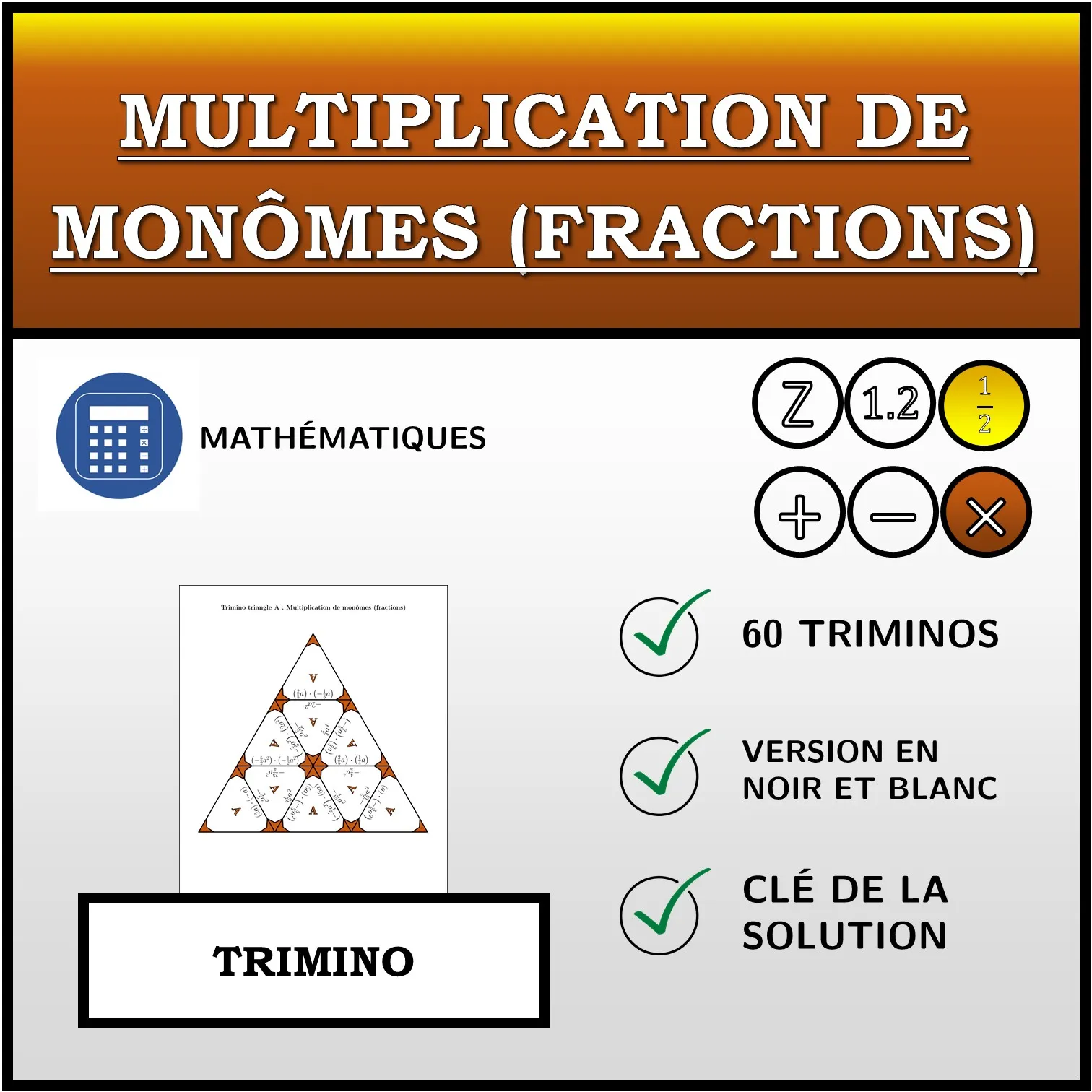 Trimino: Multiplication de monômes (fractions)