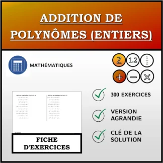 Fiche d'exercices: Addition de polynômes (entiers)