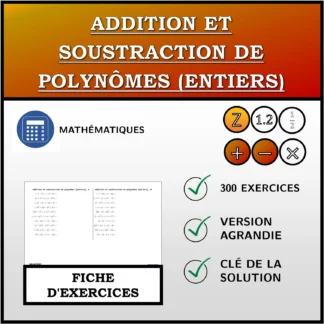 Fiche d'exercices: Addition et soustraction de polynômes (entiers)