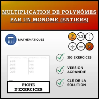 Fiche d'exercices: Multiplication de polynômes par un monôme (entiers)