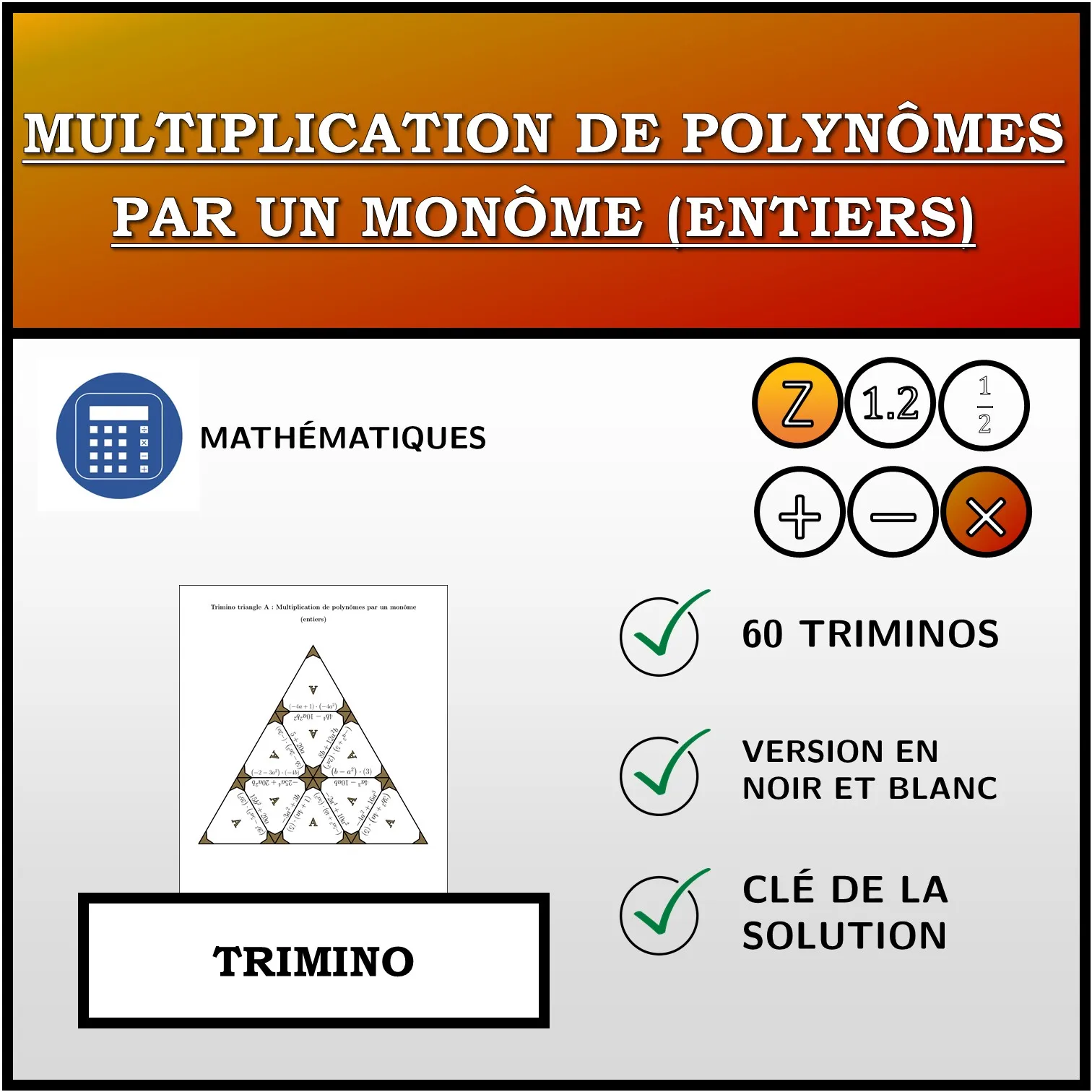 Trimino: Multiplication de polynômes par un monôme (entiers)