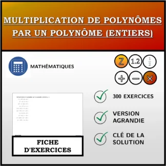 Fiche d'exercices: Multiplication de polynômes par un polynôme (entiers)