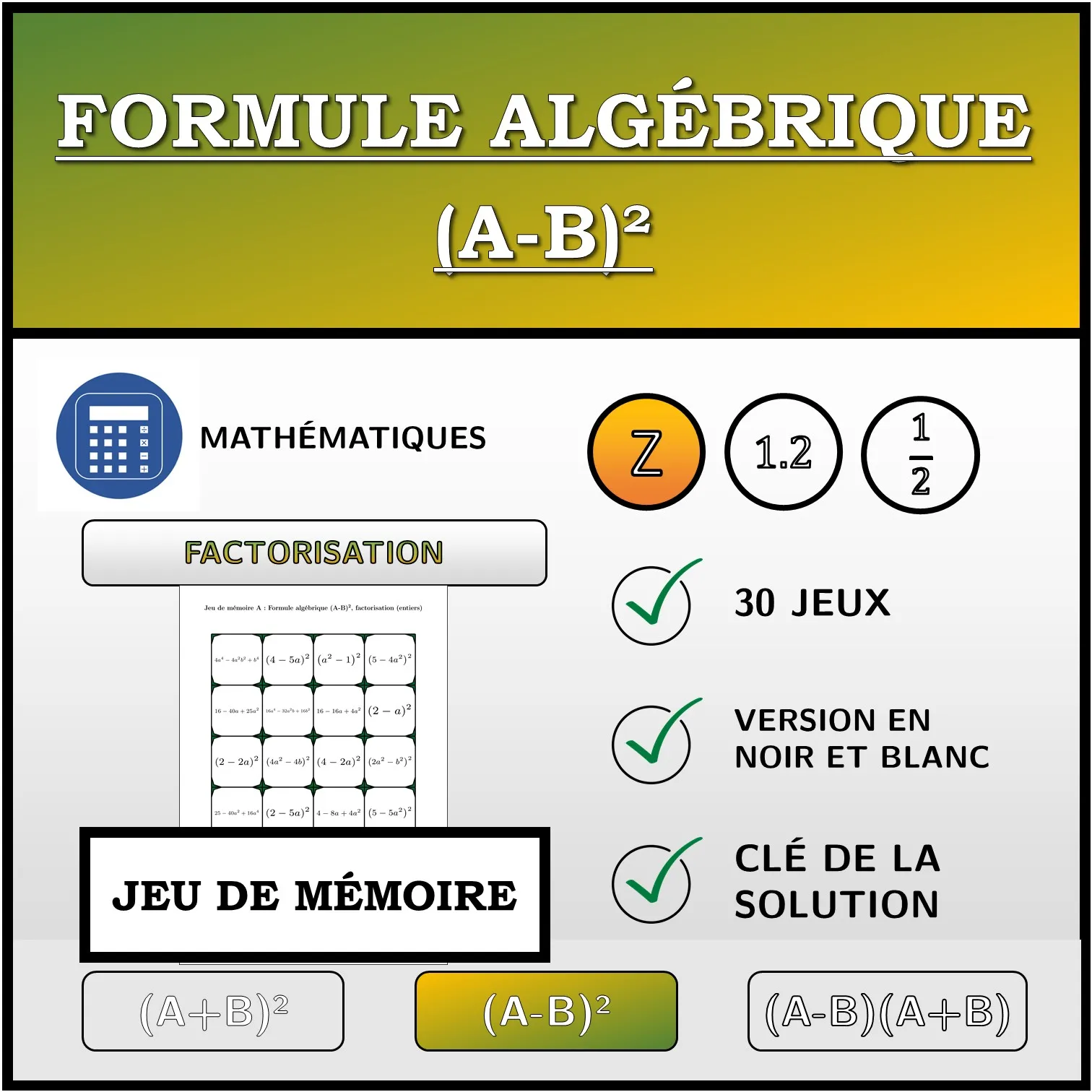 Jeu de mémoire: Formule algébrique (A-B)², factorisation (entiers)