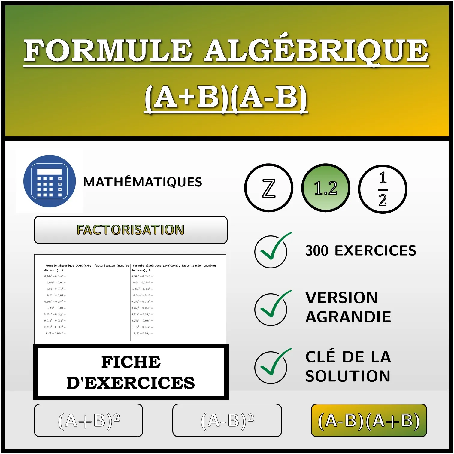 Fiche d'exercices: Formule algébrique (A+B)(A-B), factorisation (nombres décimaux)