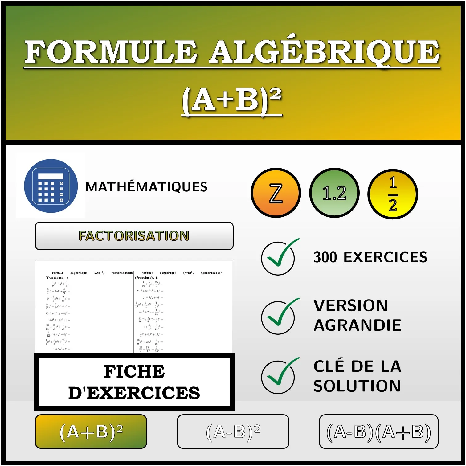 Fiche d'exercices: Formule algébrique (A+B)², factorisation (fractions)
