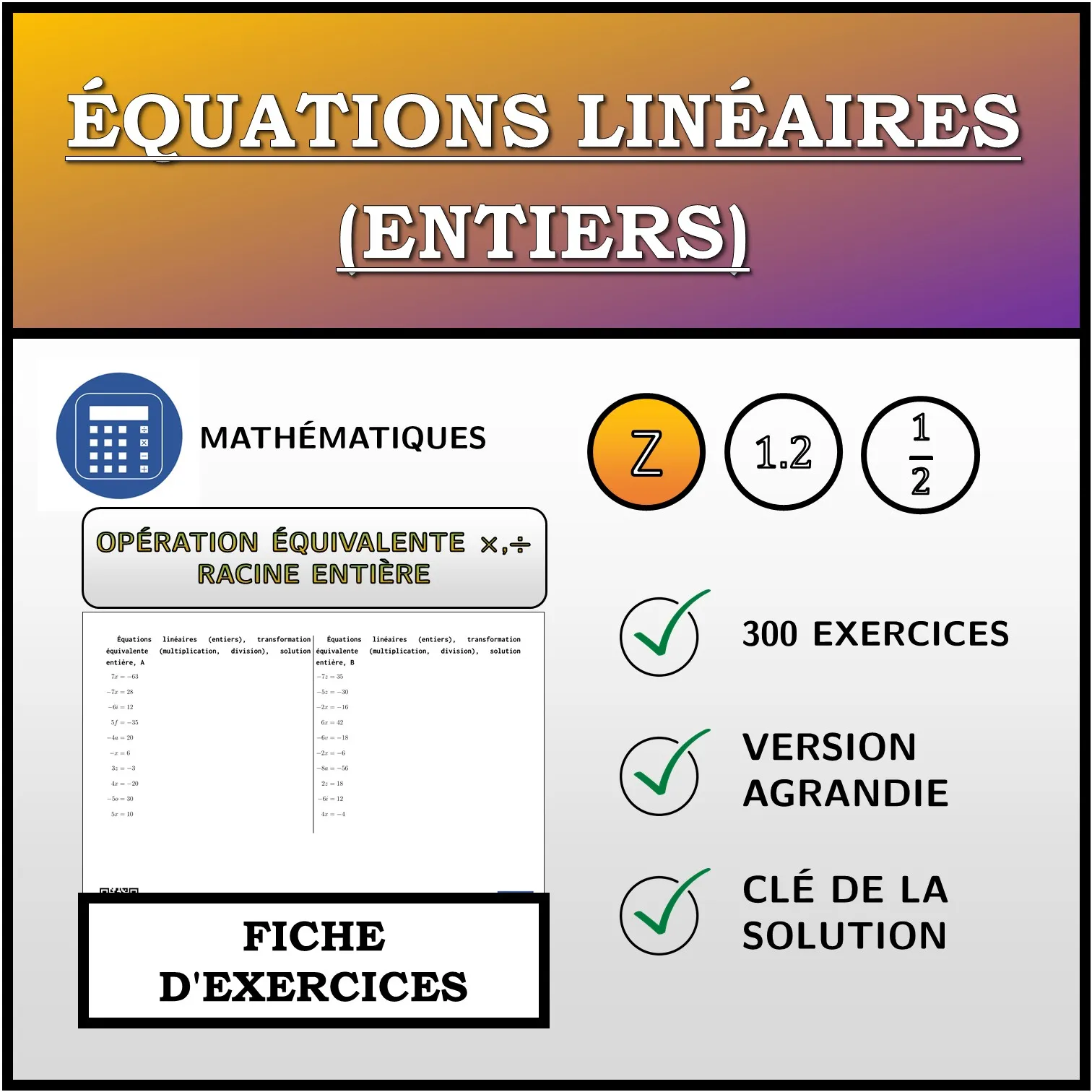 Fiche d'exercices: Équations linéaires (entiers), transformation équivalente (multiplication, division), solution entière
