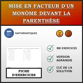 Fiche d'exercices: Mise en facteur d'un monôme devant la parenthèse
