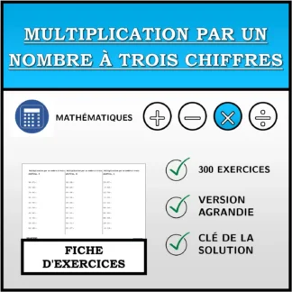 Fiche d'exercices: Multiplication par un nombre à trois chiffres