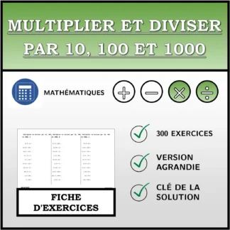 Fiche d'exercices: Multiplier et diviser par 10, 100 et 1000