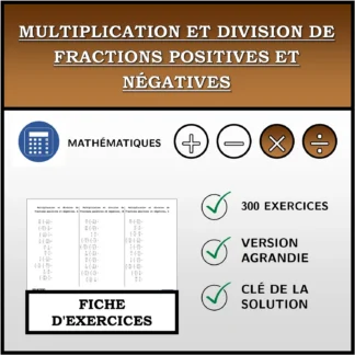 Fiche d'exercices: Multiplication et division de fractions positives et négatives