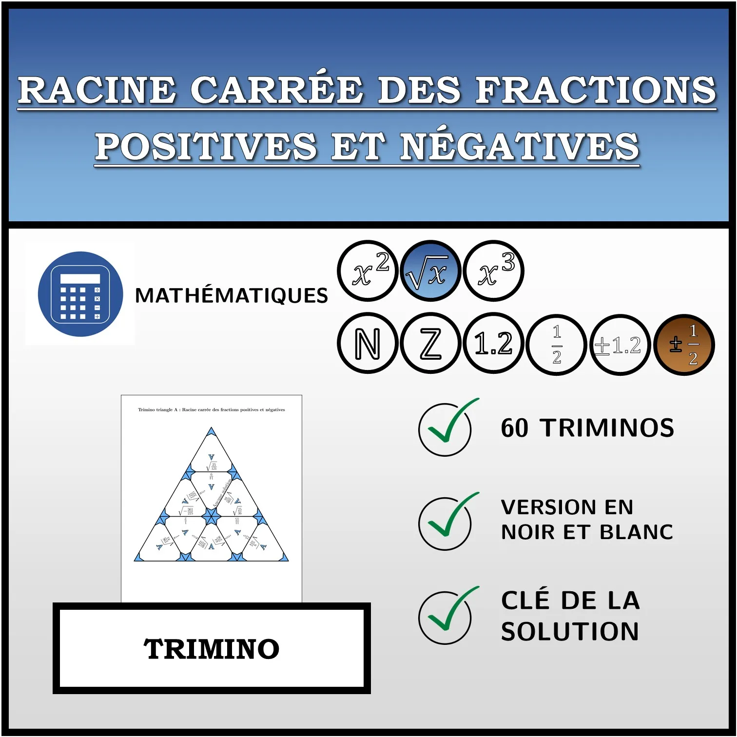 Trimino: Racine carrée des fractions positives et négatives